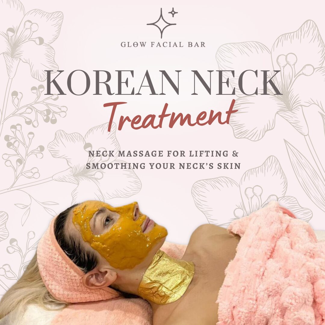 Glow Facial Bar - Korean Neck Treatment